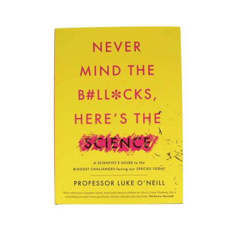 Never Mind the B#ll*cks, Here’s the Science. Professor Luke O'Neill
